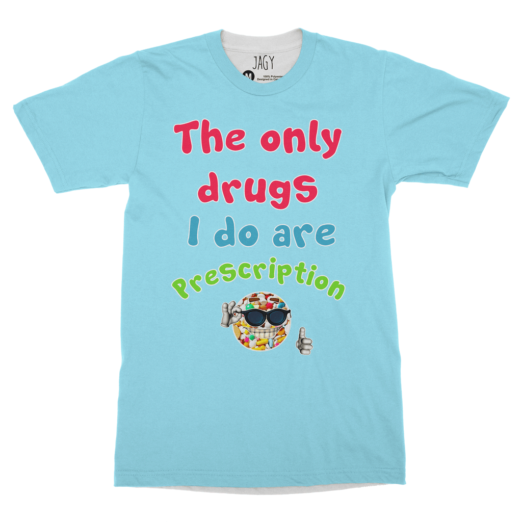 I Do Prescription Drugs T-Shirt
