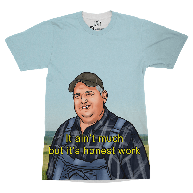 It Ain't Much But Its Honest Work