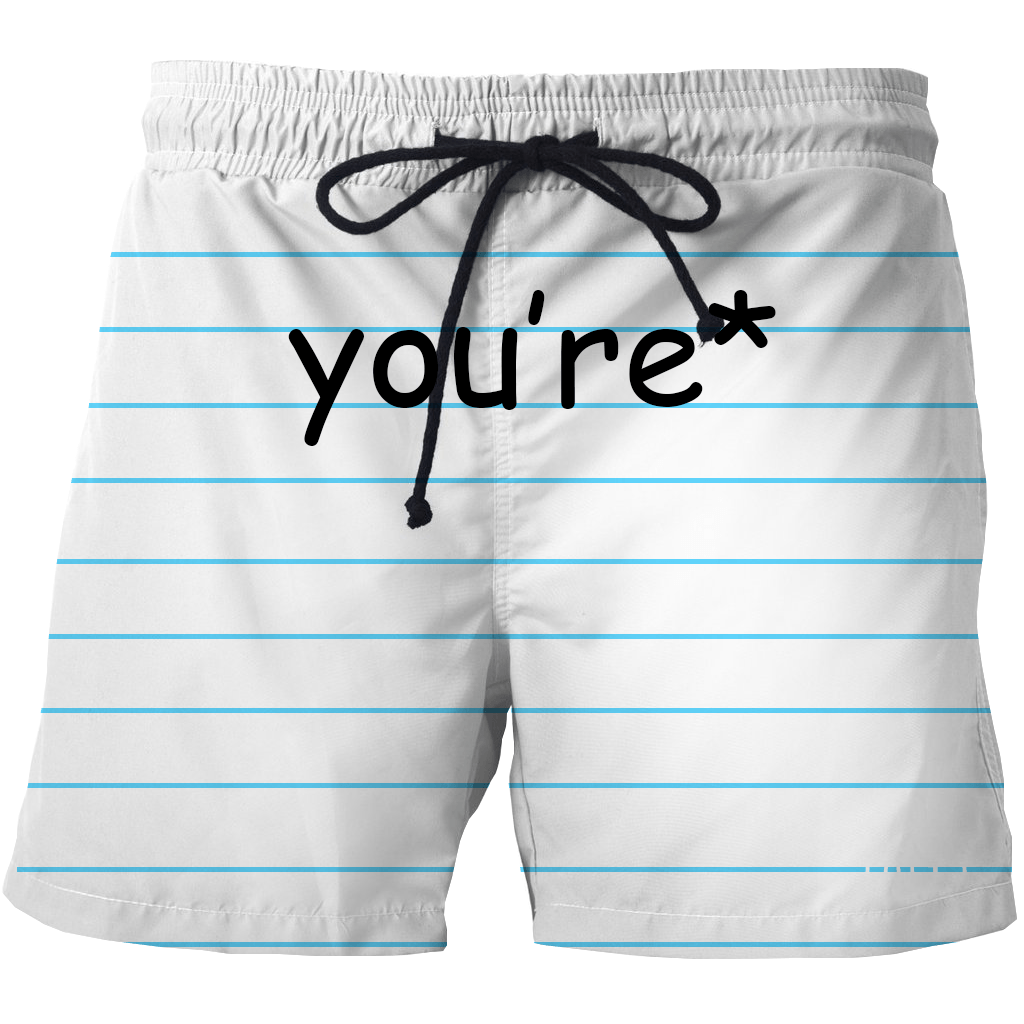 Shorts - Your're* Shorts