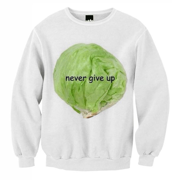 Sweater - Never Give Up Lettuce