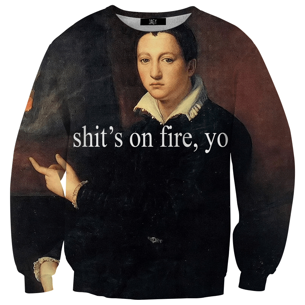 Sweater - Shit's On Fire Yo