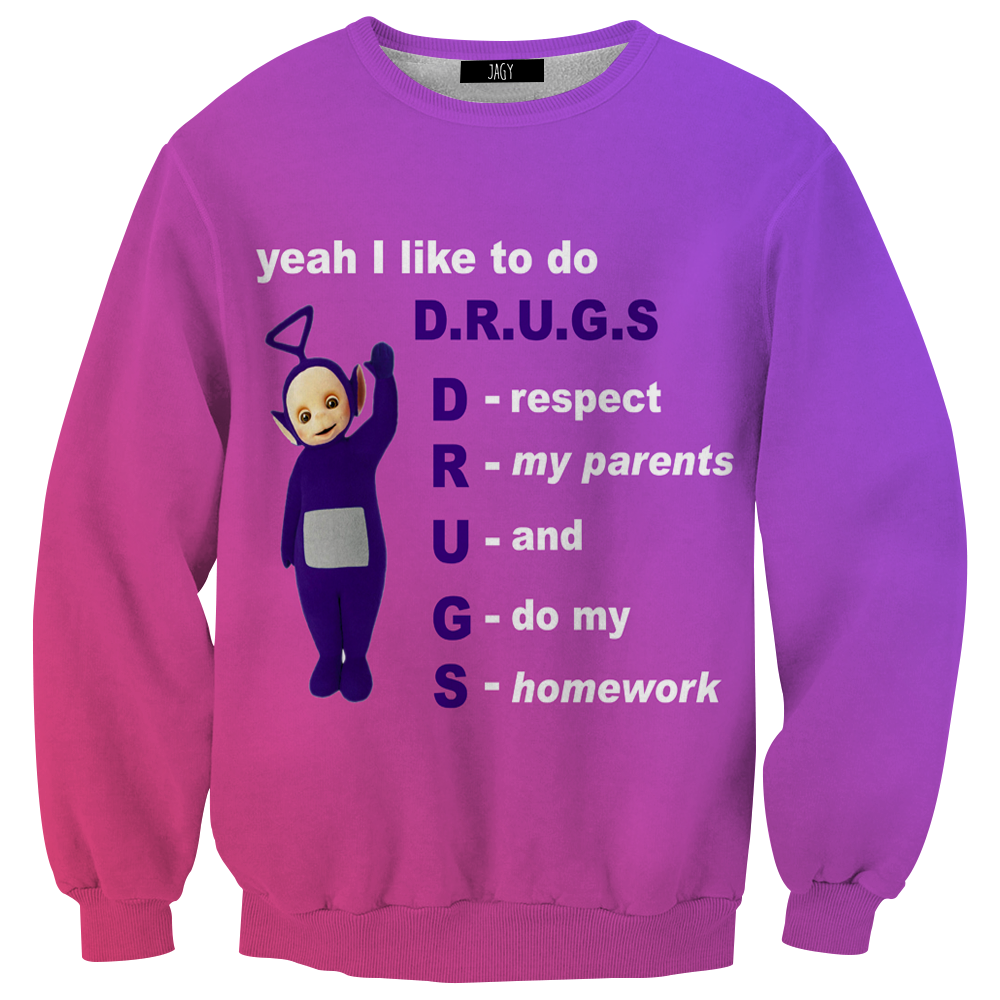 Yeah I Do Drugs Sweatshirt